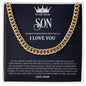 To My Son | Always Remember How Much I Love You - Cuban Link Chain